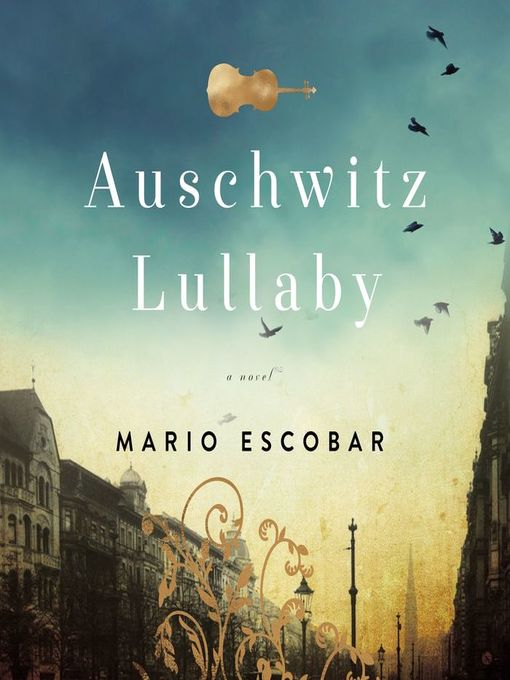 Title details for Auschwitz Lullaby by Mario Escobar - Wait list